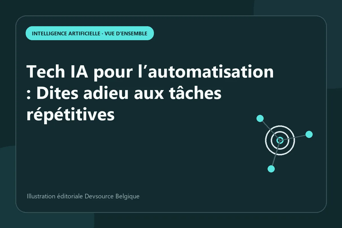 Article : tech IA pour l’automatisation : Dites adieu aux tâches répétitives