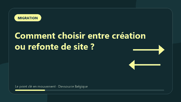Animation : comment choisir entre création ou refonte de site