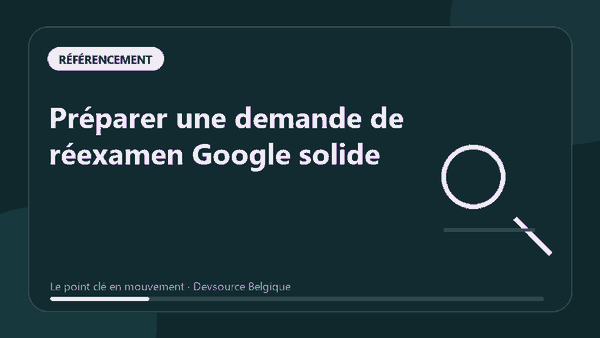Animation : préparer une demande de réexamen Google solide