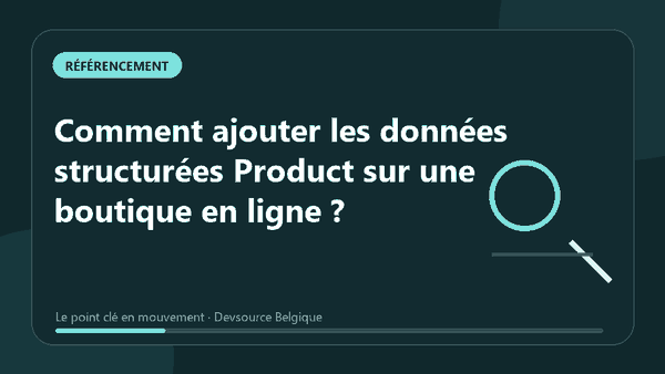 Animation : comment ajouter les données structurées Product sur une boutique en ligne