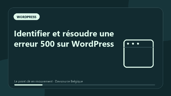 Animation : identifier et résoudre une erreur 500 sur WordPress