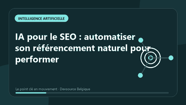 Animation : iA pour le SEO : automatiser son référencement naturel pour performer