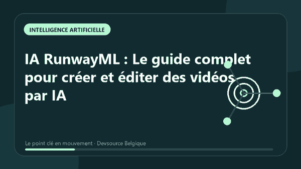 Animation : iA RunwayML : Le guide complet pour créer et éditer des vidéos par IA