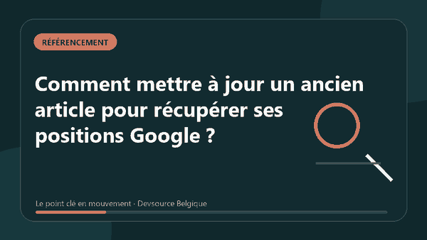 Animation : comment mettre à jour un ancien article pour récupérer ses positions Google