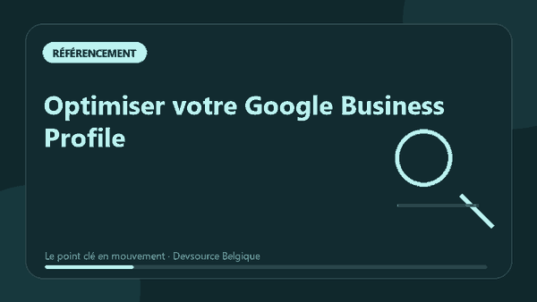 Animation : optimiser votre Google Business Profile