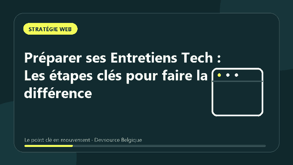 Animation : préparer ses Entretiens Tech : Les étapes clés pour faire la différence